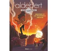 Gaspard et le mystérieux visiteur: Les histoires extraordinaires d'Aldebert