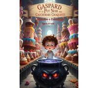 Gaspard et le Pot Noir des Cauchemars Croquants livre pour enfant de 4 a 8 ans: une 2 aventure de Gaspard après "Gaspard et la Fabrique des Rêves ... drôle, sombre et délicieusement effrayante