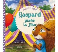 Gaspard gâche la fête Quand tu es jaloux - Edward T. Welch - Excelsis - broché - Document jeunesse