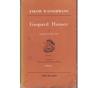 Gaspard Hauser Ou La Paresse Du Coeur - Roman