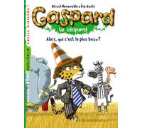 Gaspard le léopard, tome 2 : Alors, qui c'est le plus beau ?