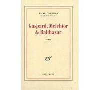 Gaspard, Melchior & Balthazar Michel Tournier (Auteur)