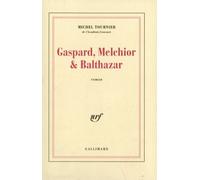 Gaspard, Melchior & Balthazar Michel Tournier (Auteur)