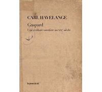 Gaspard: Une écriture ouvrière au XIXe siècle