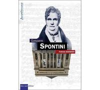 Gaspare Spontini - Patrick Barbier - Bleu Nuit Eds - broché - Biographie