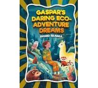Gaspar's Daring Eco-Adventure Dreams