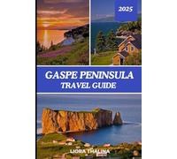 Gaspe Peninsula Travel Guide 2025: Navigate the Wild Beauty of Gaspe with This Vibrant Guide Packed with Breathtaking Routes and Cultural Treasures