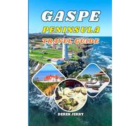 GASPE PENINSULA TRAVEL GUIDE 2026: Discover the wild beauty of Québec’s eastern edge with the ultimate 2026 travel companion.