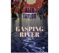 Gasping River - Alex Taylor - Gallmeister - broché - Roman