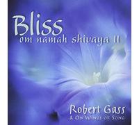 Gass, Robert - Bliss: Om Namaha Shivaya, Vol. 2