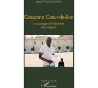 Gassama Coeur-de-lion Le courage et l'héroïsme d'un migrant - Joseph Ndzomo-Molé - L'harmattan - broché - Témoignage