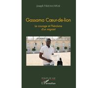 Gassama Coeur-de-lion Le courage et l'héroïsme d'un migrant - Joseph Ndzomo-Molé - L'harmattan - broché - Témoignage
