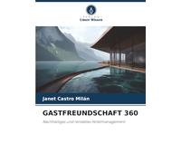 GASTFREUNDSCHAFT 360: Nachhaltiges und rentables Hotelmanagement