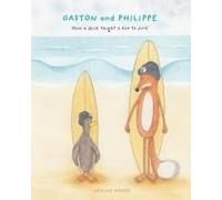 Gaston And Philippe - How A Duck Taught A Fox To Surf (Surfing Animals Club - Book 1)