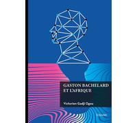 Gaston Bachelard et l'Afrique - Victorien Gadji Ogou - Edilivre-Aparis - broché - Essai