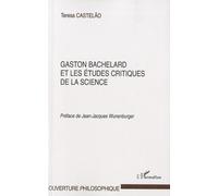 Teresa Castelao – Gaston Bachelard et les études critiques de la science – Broché