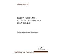 Gaston Bachelard et les études critiques de la science - Teresa Castelao - L'harmattan - broché - Essai