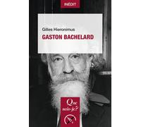 Gaston Bachelard - Gilles Hieronimus - Que Sais-Je - Poche - Etude