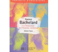 Gaston Bachelard, La Formation De L'Homme Moderne