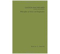 Gaston Bachelard, Revised And Updated