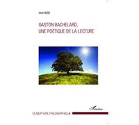 Gaston Bachelard, une poétique de la lecture - Ionel Buse - L'harmattan - broché - Essai