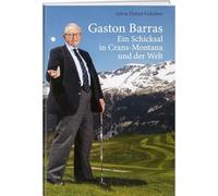 Gaston Barras: Ein Schicksal in Crans-Montana und der Welt