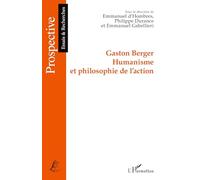 Gaston Berger – Humanisme et philosophie de l'action
