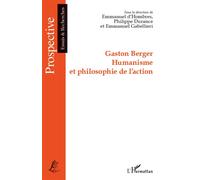 Gaston Berger Humanisme et philosophie de l'action - Philippe Durance - L'harmattan - broché - Etude