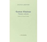 Gaston Chaissac, l'homme orchestre