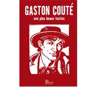 Gaston Couté : ses plus beaux textes Ses plus beaux textes - Gaston Couté - Regain De Lecture - broché - Poésie
