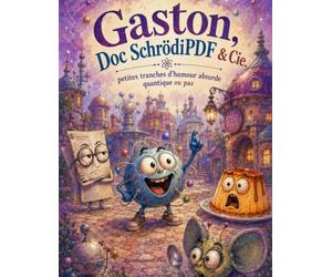 Gaston, Doc SchrödiPDF & Cie: Petites tranches d'humour absurde quantique ou pas
