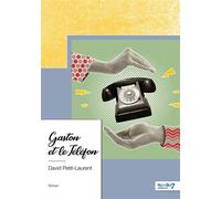 Gaston et le Téléfon - David Petit-Laurent - Nombre 7 - relié - Roman