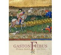 GASTON FEBUS - PRINCE SOLEIL: 1331-1391