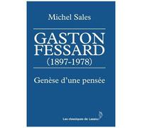 Gaston Fessard (1897-1978) - Genèse D'une Pensée