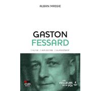 Gaston Fessard: Sa vie, son oeuvre, sa postérité