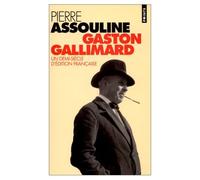 Gaston Gallimard. Un Demi-Siecle D'Edition Francaise