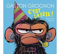 Suzanne Lang – Gaston Grognon : C'est la fête !
