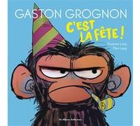 Gaston Grognon - C'est la fête Suzanne Lang (Auteur), Eva Grynszpan (Traduction), Max Lang (Illustration)