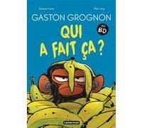 Gaston Grognon en BD - Qui a fait ça ? Suzanne Lang (Auteur), Max Lang (Illustration)