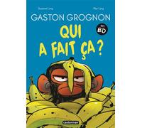 Suzanne Lang – Gaston Grognon en BD : Qui a fait ça ? – Broché