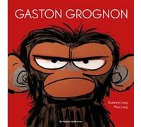 Gaston Grognon - Gaston Grognon Suzanne Lang (Auteur), Max Lang (Illustration)