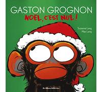 Suzanne Lang – Gaston Grognon : Noël, c'est nul ! – Album jeunesse – Cartonné – Casterman