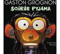 Gaston Grognon - Soirée pyjama Suzanne Lang (Auteur), Max Lang (Illustration)