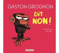 Gaston Grognon tout carton - Gaston Grognon dit non ! Édition tout carton - Suzanne Lang - Casterman - cartonné - Album jeunesse