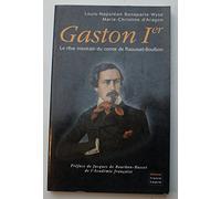 Gaston Ier - Le rêve mexicain du comte de Raousset-Boulbon