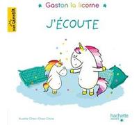 Gaston la licorne - J'écoute Aurélie Chien Chow Chine (Auteur)