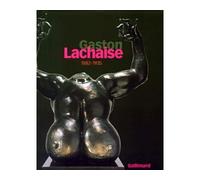 Gaston Lachaise (1882-1935) - Jean Clair - Gallimard - broché - Beau livre