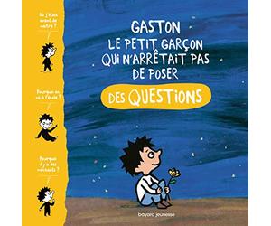 Gaston, le petit garcon qui n'arrêtait pas de poser des questions