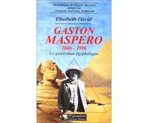 Gaston Maspero, 1846-1916: Le gentelman égyptologue