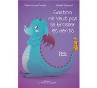 Gaston ne veut pas se brosser les dents - BRAILLE Lamour-Crochet CélinLamour-Crochet Célin (Auteur)